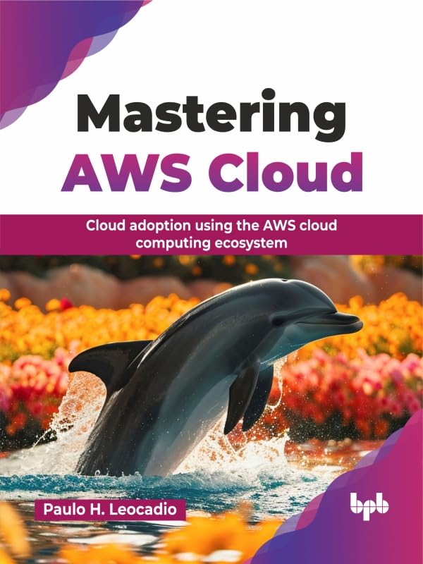 Mastering AWS Cloud: Cloud adoption using the AWS cloud computing ecosystem (English Edition)